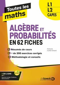 Toutes les maths : algèbres et probabilités en 61 fiches - L1, L2, capes