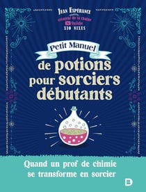 Petit manuel de potions pour sorciers débutants : Xio Nixes
