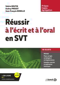 Réussir à l'écrit et à l'oral en SVT : Capes, agrégation, prépas