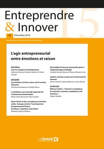 Entreprendre & Innover 2016/2 - 29 - L'agir entrepreneurial, entre émotions et raison