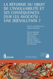 La réforme du droit de l'insolvabilité et ses conséquences (sur les avocats) : une révolution ?