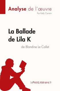 La ballade de Lila K de Blandine Le Callet