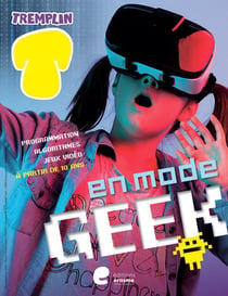 En mode geek : 10-12 ans