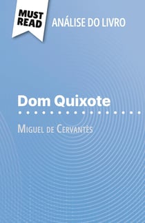 Dom Quixote de Miguel de Cervantès (Analise do livro) : Analise completa e resumo pormenorizado do trabalho