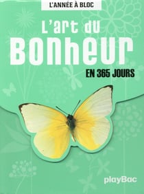 L'art du bonheur en 365 jours - l'année à bloc