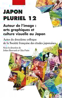 Japon pluriel n.12 - autour de l'image : arts graphiques et culture visuelle au japon