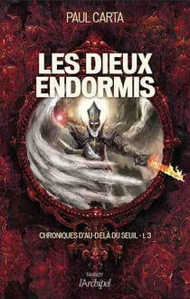 Chroniques d'au-delà du seuil Tome 3 - les dieux endormis
