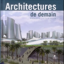 Architectures de demain - projets futuristes