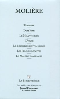 Tartuffe - Dom Juan -  Le Misanthrope - L'Avare  - Le Bourgeois Gentillhomme - Les Femmes Savantes. Le Malade imaginaire. T3