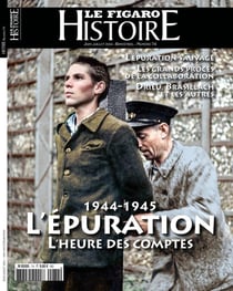 Le Figaro histoire : L'épuration, l'heure des comptes : 1944-1945