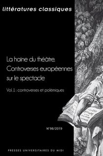 La haine du théâtre - controverses européennes sur le spectacle - vol. 1 : controverses et polémiques