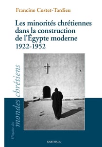 Les minorités chrétiennes dans la construction de l'Egypte moderne (1922-1952)
