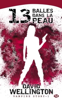 Vampire story Tome 1 : 13 balles dans la peau