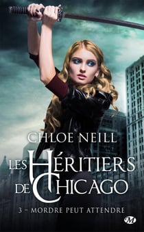 Les Héritiers de Chicago Tome 3 : mordre peut attendre
