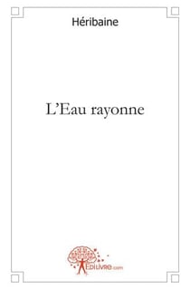 L'eau rayonne