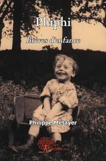 Phiphi - brèves d'enfance