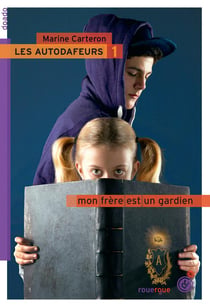 Les autodafeurs Tome 1 - mon frère est un gardien