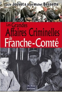 Les grandes affaires criminelles de franche-comté