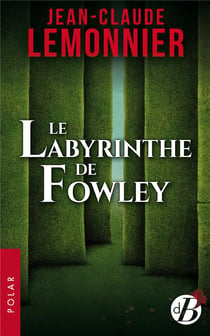 Le labyrinthe de Fowley