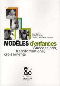 Modèles d'enfances - successions, transformations, croisements