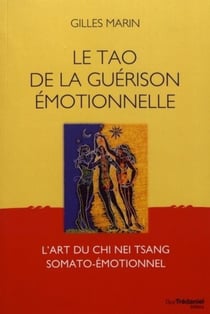 Le tao de la guérison émotionnelle - l'art du Chi Nei Tsang somato-émotionnel
