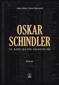 Oskar schindler - le juste qui me sauva la vie