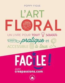 L'art floral - créations, techniques et esthétisme du végétal