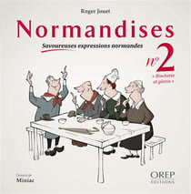Normandises, savoureuses expressions normandes t.2 - rinchette et gloria
