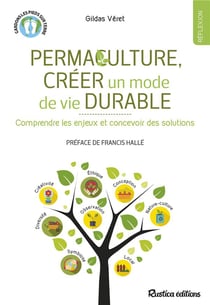 Permaculture, créer un mode de vie durable - concevoir des solutions et relever des défis