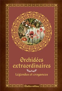 Orchidées extraordinaires - légendes et croyances