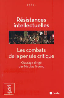 Résistances intellectuelles- les combats de la pensée critique