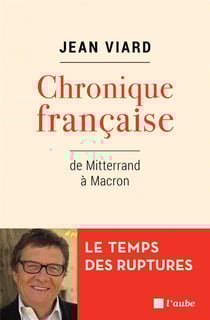 Chronique francaise - de Mitterrand à Macron