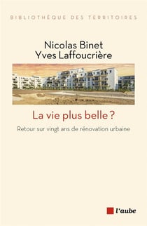 La vie plus belle ?  retour sur vingt ans de rénovation urbaine