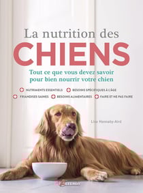 La nutrition des chiens : Tout ce que vous devez savoir pour bien nourrir votre chien