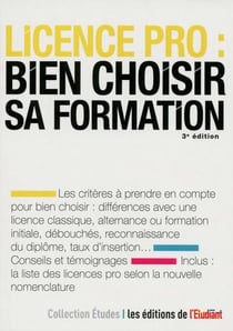 Licence pro - bien choisir sa formation (3e édition)
