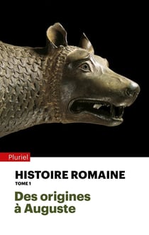 Histoire romaine Tome 1 : des origines à Auguste