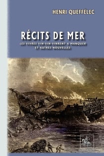 Récits de mer : Les vivres vin-vin-vinrent à manquer et autres nouvelles