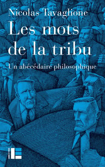 Les mots de la tribu - un abécédaire philosophique
