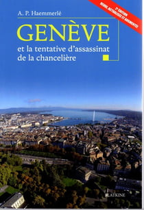 Genève et la tentative d'assassinat de la chancelière (2e édition)