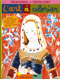 L'art à colorier : princesses et chevaliers