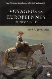 Voyageuses européennes au XIX siècle - identités, genres, codes