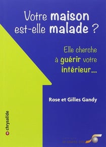 Votre maison est-elle malade ? - elle cherche à guérir votre intérieur...