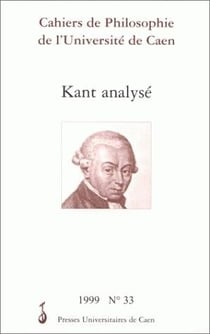 Cahiers de philosophie de l'université de Caen, n° 33/1999 : Kant analysé