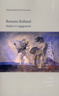 Romain Rolland : Théâtre et engagement