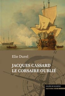 Cassard, le corsaire oublié