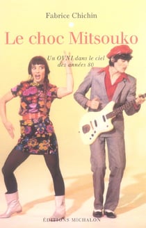 Le choc mitsouko: un ovni dans le ciel des annees 80