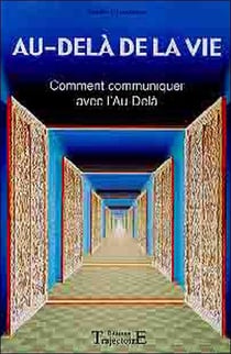 Au-delà de la vie - comment communiquer avec l'au-delà