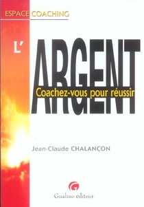 Argent - coachez-vous pour reussir
