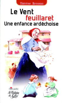 Le vent feuillaret - une enfance ardéchoise