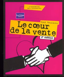 Le coeur de la vente - 2e edition